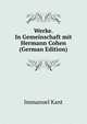 Werke. In Gemeinschaft mit Hermann Cohen (German Edition), Kant Immanuel 