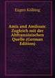 Amis and Amiloun: Zugleich mit der Altfranzosischen Quelle (German Edition), Eugen Kolbing 