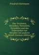 Das Verzinnen, Verzinken, Vernickeln, Verstahlen und das Ueberziehen von Metallen mit anderen Metall (German Edition), Friedrich Hartmann 