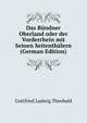 Das Bundner Oberland oder der Vorderrhein mit Seinen Seitenthalern (German Edition), Gottfried Ludwig Theobald 