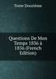 Questions De Mon Temps 1836 a 1856 (French Edition), TOME DOUZIEME 