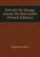 Extraits Du Voyage Autour De Mon Jardin (French Edition), Karr Alphonse 