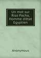 Un mot sur Riaz Pacha, Homme d'?tat Egyptien, Heinrich Kretschmayr 