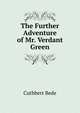 The Further Adventure of Mr. Verdant Green, Cuthbert Bede 