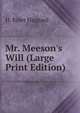 Mr. Meeson's Will (Large Print Edition), Haggard H. Rider 