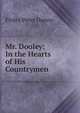Mr. Dooley: In the Hearts of His Countrymen, Finley Peter Dunne 