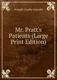 Mr. Pratt's Patients (Large Print Edition), Lincoln, Joseph Crosby, 1870-1944 