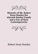 Memoirs of Mr. Robert Swan Stanley the Alnwick Stanley Family and a Few of their Contemporaries, Robert Swan Stanley 