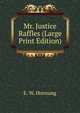 Mr. Justice Raffles (Large Print Edition), E. W. Hornung 