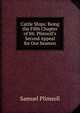 Cattle Ships: Being the Fifth Chapter of Mr. Plimsoll's Second Appeal for Our Seamen, Samuel Plimsoll 