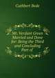 Mr. Verdant Green Married and Done for: Being the Third and Concluding Part of ., Cuthbert Bede 