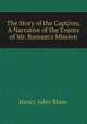 The Story of the Captives, A Narrative of the Events of Mr. Rassam's Mission, Henry Jules Blanc 