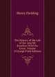 The History of the Life of the Late Mr Jonathan Wild the Great Volume 10 (Large Print Edition), Fielding Henry 