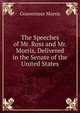 The Speeches of Mr. Ross and Mr. Morris, Delivered in the Senate of the United States, Gouverneur Morris 