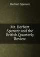 Mr. Herbert Spencer and the British Quarterly Review, Герберт Спенсер 