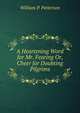 A Heartening Word for Mr. Fearing Or, Cheer for Doubting Pilgrims, William P. Patterson 