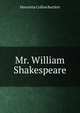 Mr. William Shakespeare, Henrietta Collins Bartlett 
