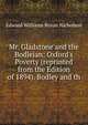 Mr. Gladstone and the Bodleian: Oxford's Poverty (reprinted from the Edition of 1894). Bodley and th, Edward Williams Byron Nicholson 