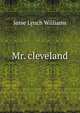 Mr. cleveland, Jesse Lynch Williams 