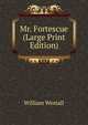 Mr. Fortescue (Large Print Edition), William Westall 