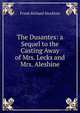 The Dusantes: a Sequel to the Casting Away of Mrs. Lecks and Mrs. Aleshine, Frank Richard Stockton 