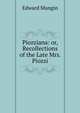 Piozziana: or, Recollections of the Late Mrs. Piozzi, Edward Mangin 