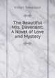 The Beautiful Mrs. Davenant: A Novel of Love and Mystery, Violet Tweedale 