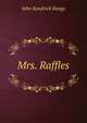 Mrs. Raffles, Bangs John Kendrick 