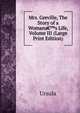 Mrs. Greville, The Story of a Womana&euro;&trade;s Life, Volume III (Large Print Edition), Ursula 