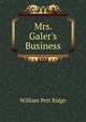 Mrs. Galer's Business, William Pett Ridge 