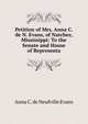 Petition of Mrs. Anna C. de N. Evans, of Natchez, Mississippi: To the Senate and House of Representa, Anna C. de Neufville Evans 
