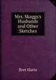 Mrs. Skaggs's Husbands and Other Sketches, Harte, Bret, 1836-1902 