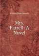 Mrs. Farrell: A Novel, Howells, William Dean, 1837-1920 