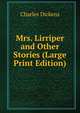 Mrs. Lirriper and Other Stories (Large Print Edition), Чарльз Диккенс 