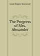 The Progress of Mrs. Alexander, Louie Rogers Stanwood 