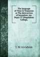 The language of Titus & Vespasian or The destruction of Jerusalem: ms. Pepys 37 (Magdalene College,, J. M Arvidson 