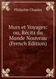 Murs et Voyages: ou, Recits du Monde Nouveau (French Edition), Philarete Chasles 
