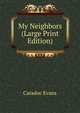 My Neighbors (Large Print Edition), Caradoc Evans 