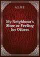 My Neighbour's Shoe or Feeling for Others, A.L.O.E. 