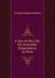 A Day of My Life; Or, Everyday Experiences at Eton, George Nugent-Bankes 
