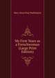My First Years as a Frenchwoman (Large Print Edition), Mary Alsop King Waddington 