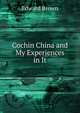 Cochin China and My Experiences in It, Brown, Edward, 1851-1939 