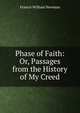 Phase of Faith: Or, Passages from the History of My Creed, Francis William Newman 