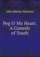 Peg O' My Heart: A Comedy of Youth, John Hartley Manners 