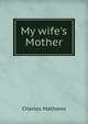 My wife's Mother, Charles Mathews 