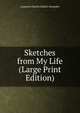 Sketches from My Life (Large Print Edition), Augustus Charles Hobart-Hampden 