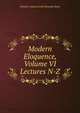 Modern Eloquence, Volume VI Lectures N-Z, Rossiter Johnson Justin Brackett Reed 