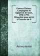 Guerre d'Orient: Campagnes de ?gypte et de Syrie, 1798-1799. M?moires pour servir ? l'histoire de N, Heinrich Kretschmayr 