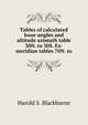 Tables of calculated hour-angles and altitude azimuth table 30N. to 30S. Ex-meridian tables 70N. to, Harold S. Blackburne 