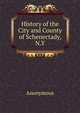 History of the City and County of Schenectady, N.Y., Heinrich Kretschmayr 